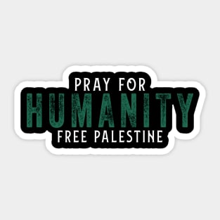 Pray For Humanity Sticker